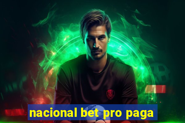 nacional bet pro paga